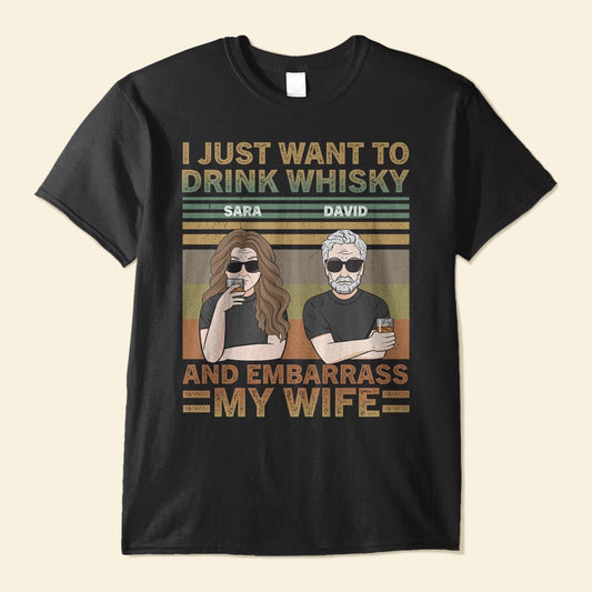 Drink Beer & Embarrass My Wife - Personalized Shirt - Birthday, Valentine, Christmas Gift For Husband, Man, Old man