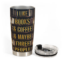 Drink Coffee Read Books Be Happy - Personalized Tumbler Cup - Gift For Book Lovers And Coffee Lovers