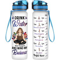Drink Water And Mind My Business - Personalized Water Bottle With Time Marker - Birthday Gift For Girl, Yoga Lover, Yogi, Woman
