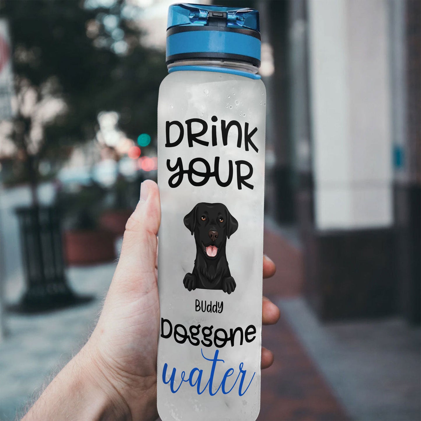 Drink Your Dog Gone Water - Personalized Water Tracker Bottle