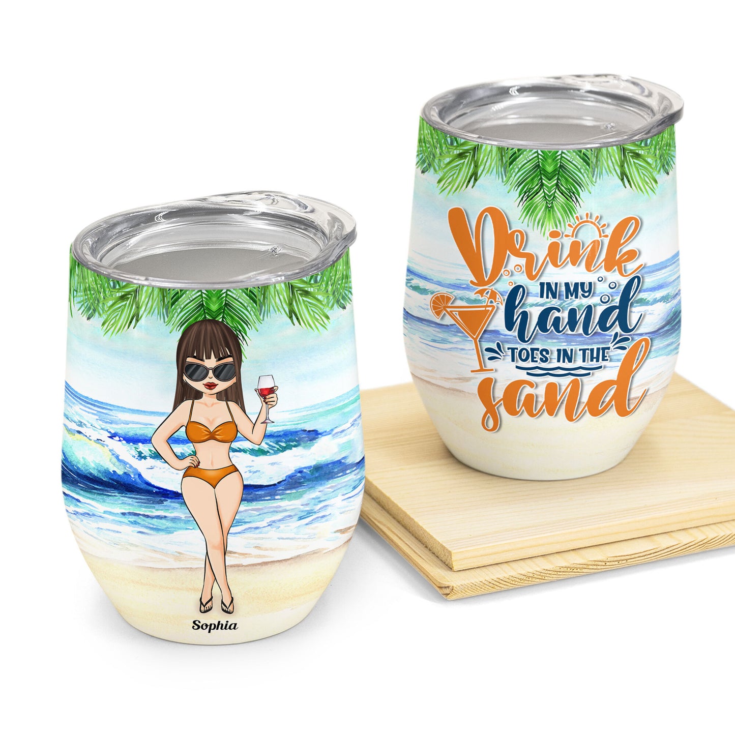 Drink In My Hand, Toes In The Sand - Personalized Wine Tumbler - Summer Gift For Her, Girl, Beach Lover, Vacation, Trippin' Gift