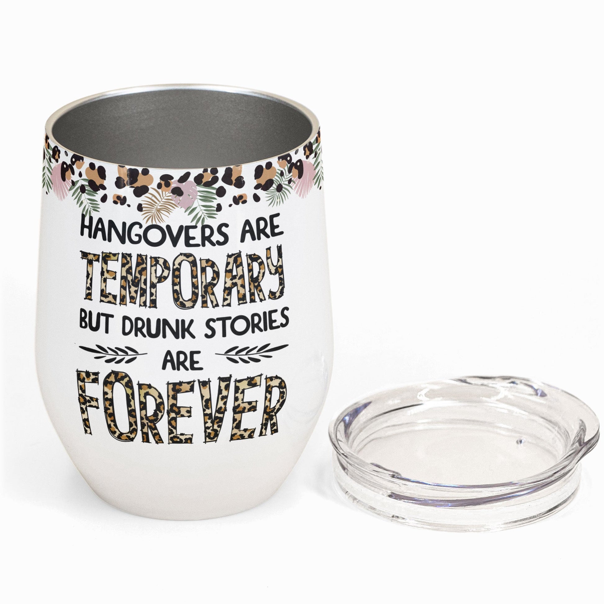 Drunk Stories Are Forever Leopard Design  - Personalized Wine Tumbler - Birthday Gift For Besties, Soul Sisters, Sistas, BFF, Friends