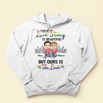 Every Love Story Is Beautiful But Ours Is The Best - Personalized Shirt - Anniversary, Valentine's Day, Birthday Gift For LGBT Couples, Gay Couples, Lesbians, Lovers, Couples