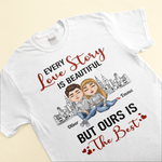 Every Love Story Is Beautiful But Ours Is The Best - Personalized Shirt - Anniversary, Valentine's Day, Birthday Gift For Couples, Lovers, Husband & Wife