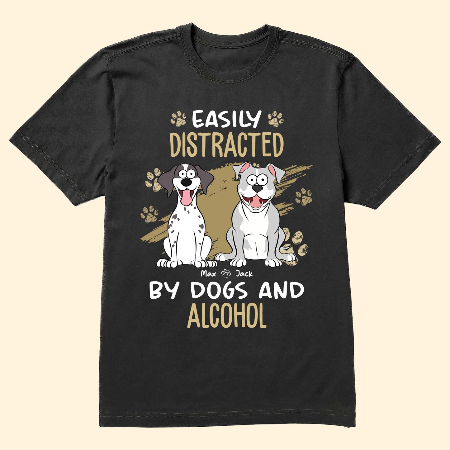 Easily Distracted By Cat Dog And Alcohol - Personalized Shirt