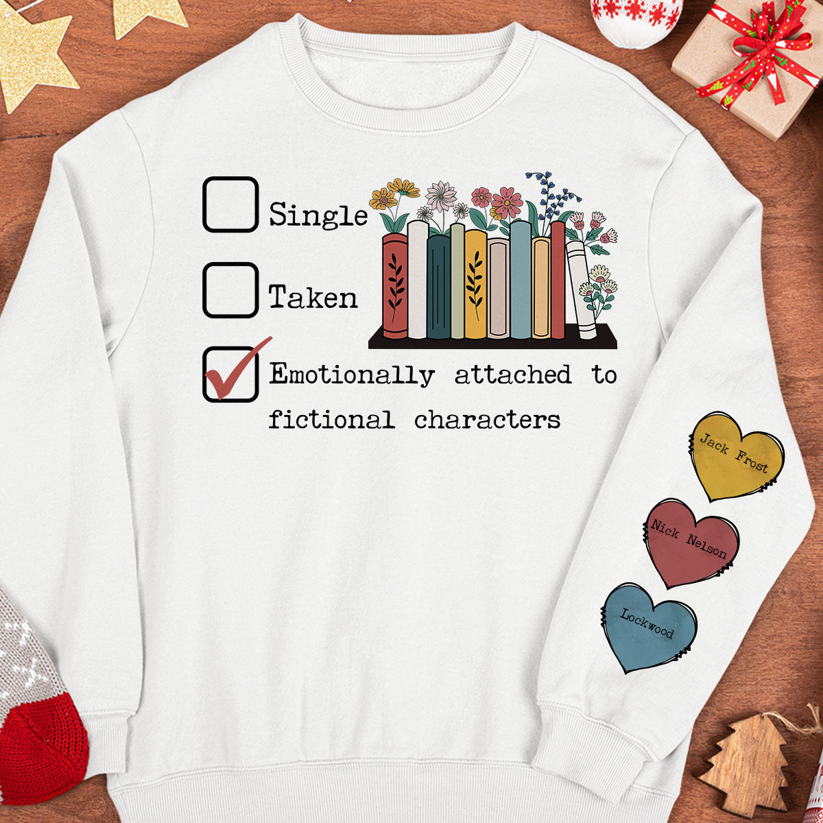 Emotionally Attached To Fictional Characters - Personalized Sweatshirt