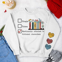 Emotionally Attached To Fictional Characters - Personalized Sweatshirt