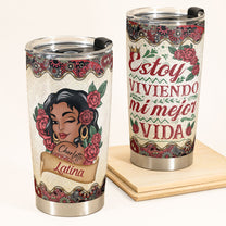 Estoy Viviendo Mi Mejor Vida - Personalized Tumbler Cup - Hispanic Month Gift For Hispanics & Latinos