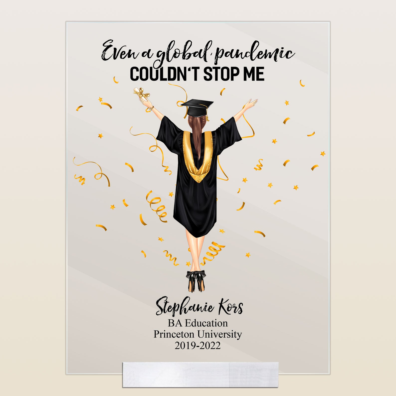 Even A Global Pandemic Couldn't Stop Me - Personalized Acrylic Plaque - Ceremony Gift For Graduation Friends, Family Members