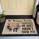 Eventually He Just Hasn't Asked Yet! - Personalized Doormat
