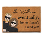 Eventually He Just Hasn‘t Asked Yet - Personalized Doormat