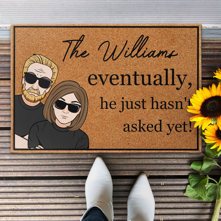 Eventually He Just Hasn‘t Asked Yet - Personalized Doormat