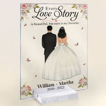 Every Love Story Is Beautiful, But Ours Is My Favorite - Personalized Acrylic Plaque - Wedding, Anniversary, Memorial Gift For Husband, Wife