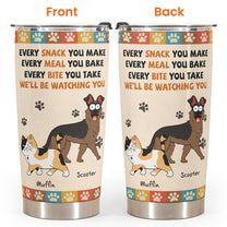 Every Snack You Make - Personalized Tumbler Cup