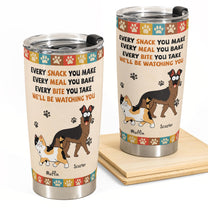 Every Snack You Make - Personalized Tumbler Cup