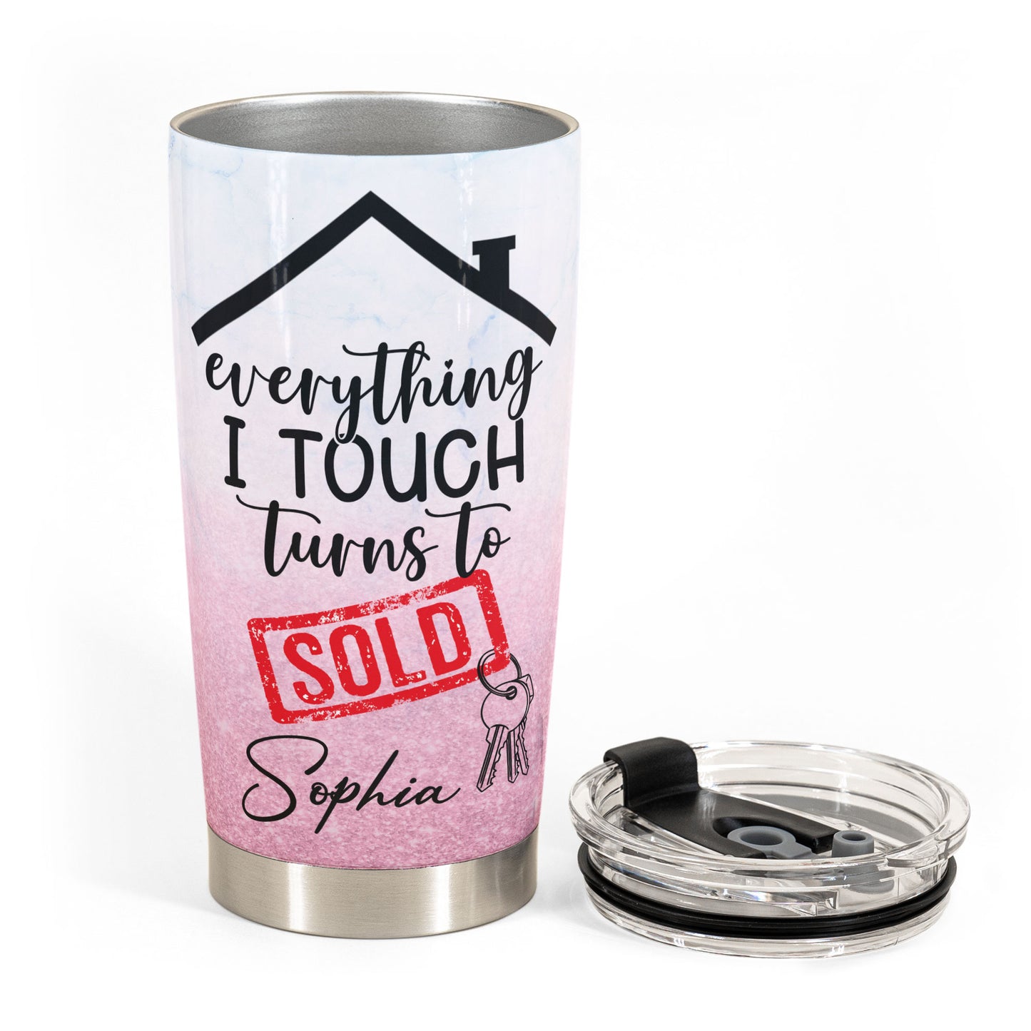 Everything I Touch Turns To Sold - Personalized Tumbler Cup - Birthday, Funny Gift For Real Estate Agent