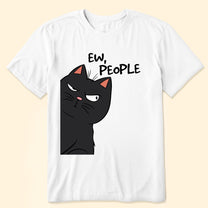 Ew, People - Personalized Shirt