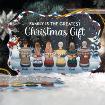 Family Is The Greatest Christmas Gift - Personalized Acrylic Ornament