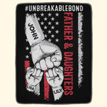 Father And Daughter Unbreakable Bond - Personalized Blanket - Birthday Gift For Father, Dad - Gift From Son, Daughter, Wife