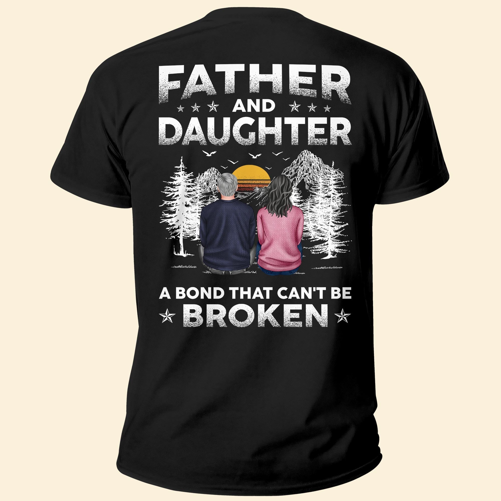 Father & Daughters  A Bond That Can't Be Broken - Personalized Back Printed Shirt
