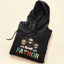 Fathor - Mightier Dad - Personalized Shirt - Birthday, Father's Day Gift For Father, Dad, Papa