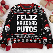 Feliz Navidad Putos Funny Skull Skeleton - Personalized Ugly Sweater