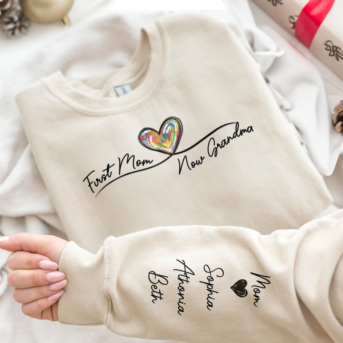 First Mom Now Grandma Custom Names On Sleeve - Personalized Sweatshirt