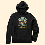 Fishing Can't Work Today My Arm Is In A Cast - Personalized Shirt