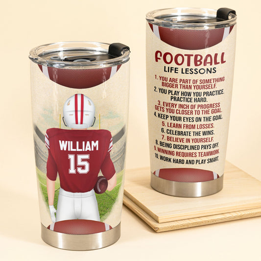 Football Life Lessons - Personalized Tumbler Cup - Birthday Gift For Football Player, Son, Grandson, Teammates