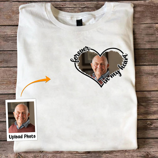 Forever In My Heart - Personalized Photo Shirt