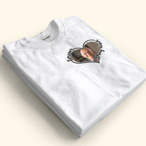 Forever In My Heart - Personalized Photo Shirt