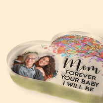  Forever Your Baby, Mom - Personalized Acrylic Photo Plaque