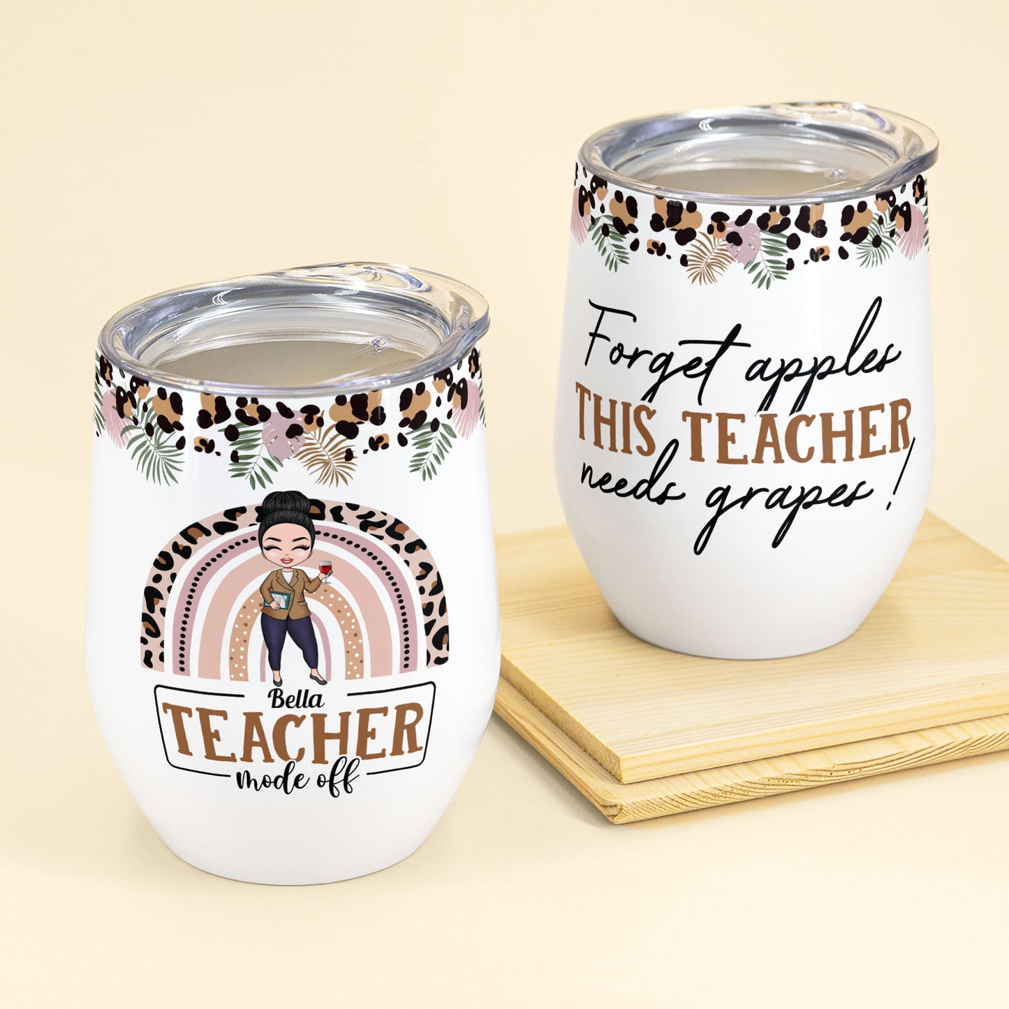 Forget Apples This Teacher Needs Grapes - Personalized Wine Tumbler - Birthday, Summer, Year End Gift For Teachers, Lecturers, Teacher Assistant