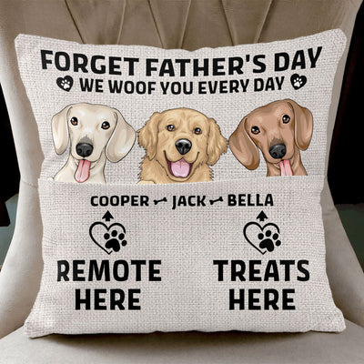 Forget Father's Day We Woof You Every Day - Personalized Pocket Pillow (Insert Included)