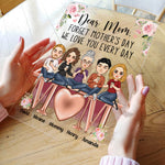 Forget Mother's Day We Love You Every Day  - Personalized Acrylic Plaque