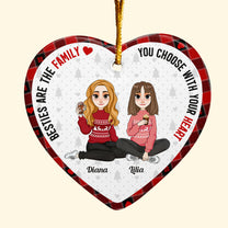 Friends Are The Family You Choose With Your Heart - Personalized Ceramic Ornament