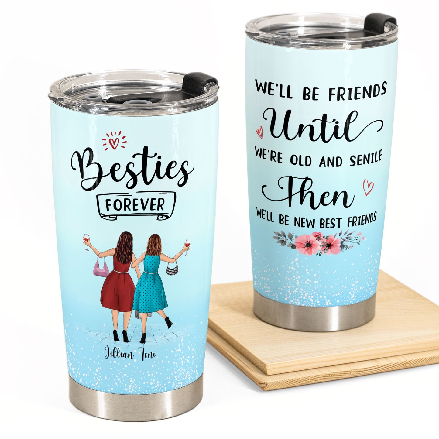 Friends Until We're Old And Senile - Personalized Tumbler Cup