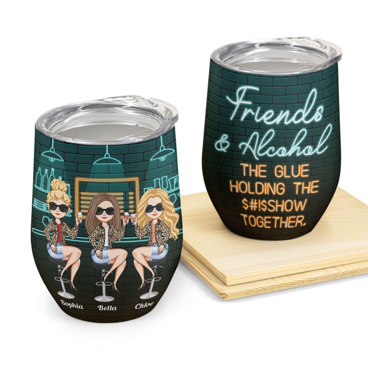 Friends & Alcohol The Glue Holding The Shitshow Together - Personalized Wine Tumbler - Birthday, Loving Gift For Besties, Best Friends, BFF