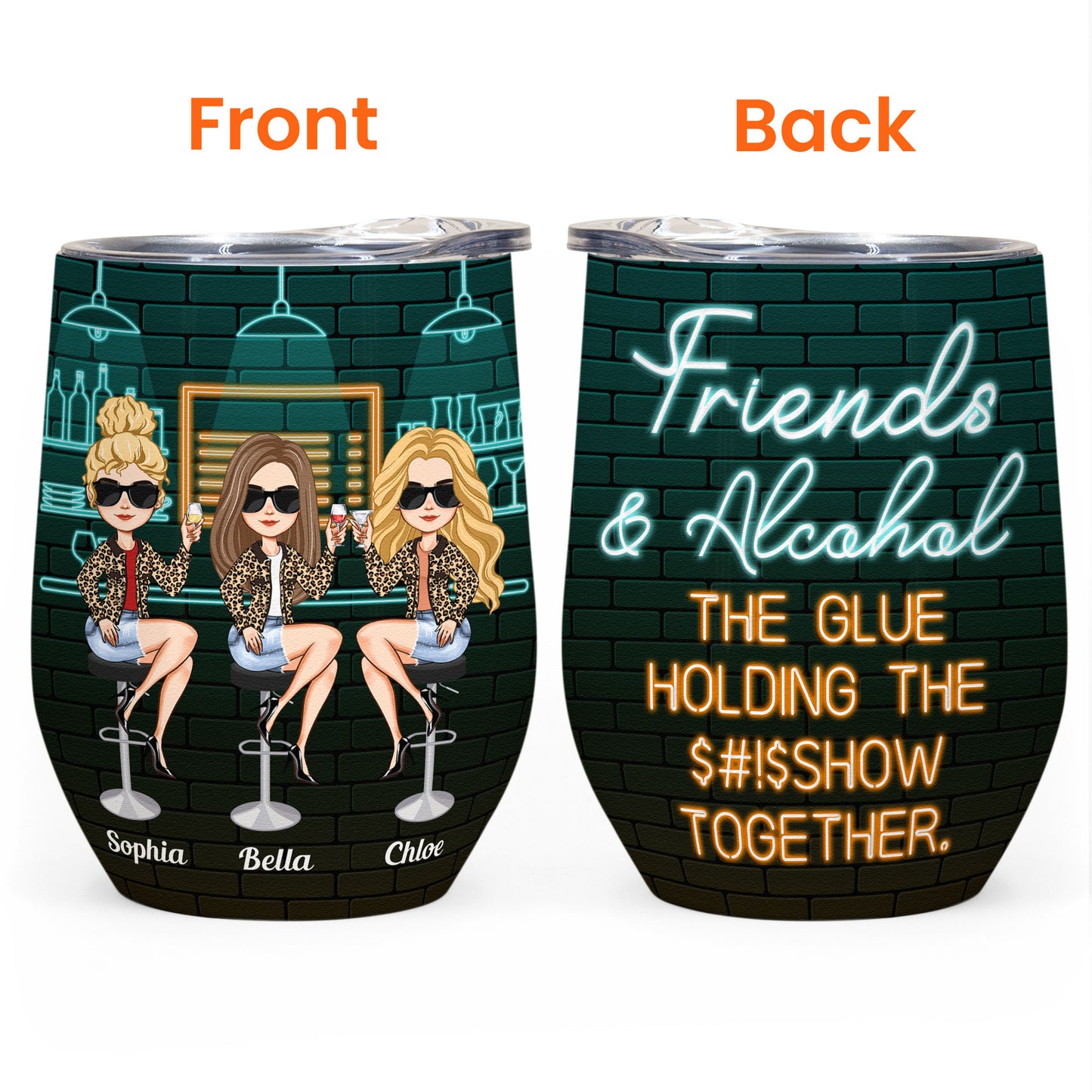 Friends & Alcohol The Glue Holding The Shitshow Together - Personalized Wine Tumbler - Birthday, Loving Gift For Besties, Best Friends, BFF