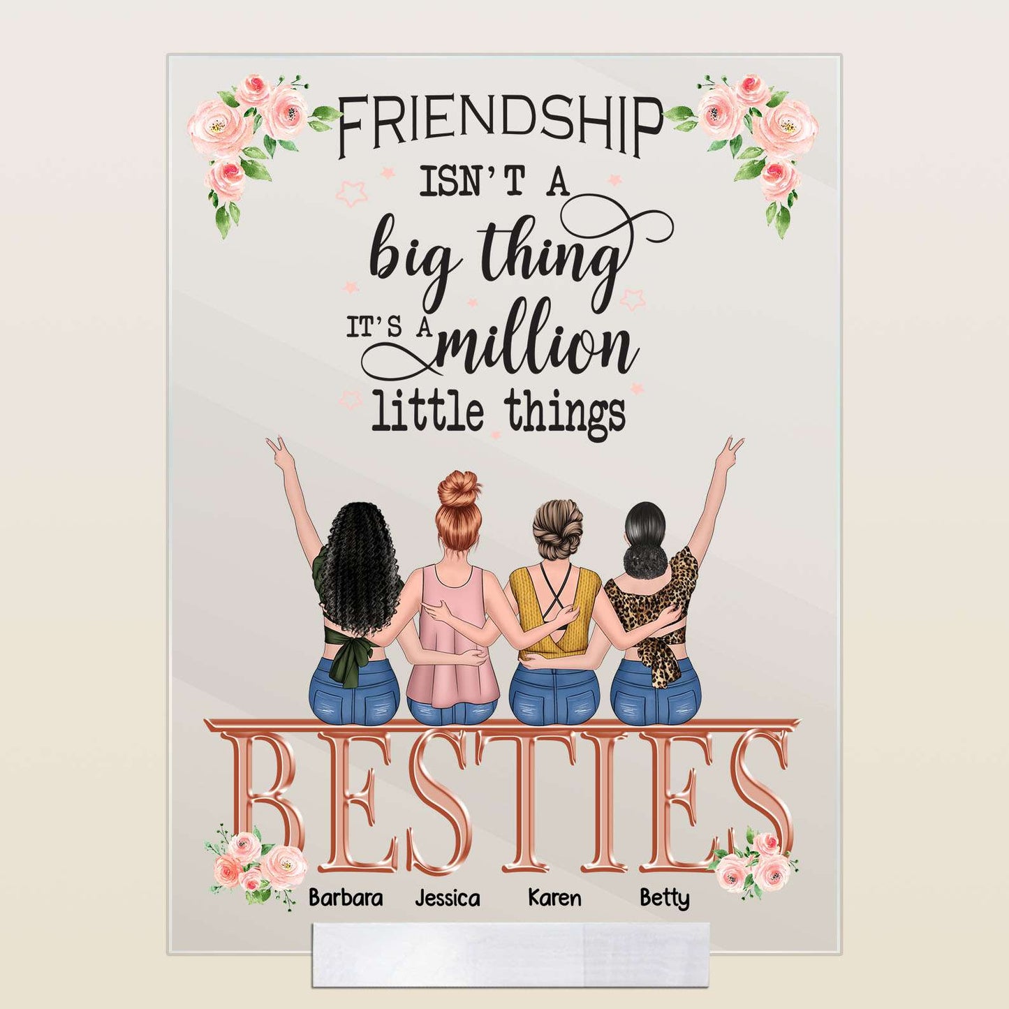 Friendship Isn't A Big Thing It's A Million Little Things - Personalized Acrylic Plaque - Birthday Missing Gift For Besties, BFF, Best Friends