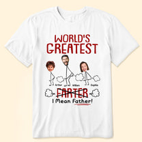 Funny Best Dad World's Greatest Farter I Mean Father - Personalized Photo Shirt