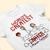 Funny Best Dad World's Greatest Farter I Mean Father - Personalized Photo Shirt