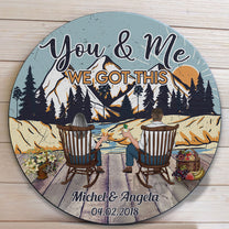 You & Me We Got This - Personalized Round Wood Sign