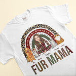Fur Mama - Rainbow Version - Personalized Shirt - Christmas, New Year, Birthday Gift For Dog Mom, Cat Mom, Pet Lover, Pet Owner