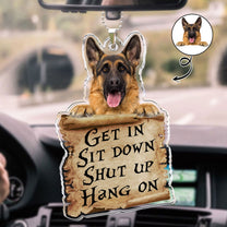 Get In Sit Down Shut Up Hang On - Personalized Car Photo Ornament