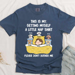 Getting Myself A Little Nap Shirt - Personalized Comfort Tee
