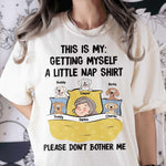 Getting Myself A Little Nap Shirt - Personalized Comfort Tee