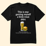 Getting Myself A Little Treat Shirt - Personalized Shirt