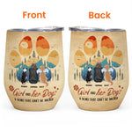 Girl & Dogs - A Bond That Can'T Be Broken - Personalized Wine Tumbler - Birthday, Loving Gift For Dog Mom, Dog Mama, Dog Lovers