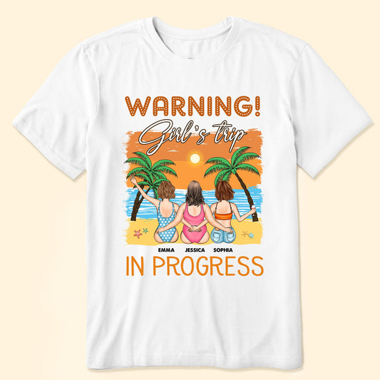 Girls Trip In Progress - Personalized Shirt